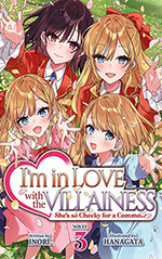 I'm in Love with the Villainess, Vol. 3: She's so Cheeky for a Commoner