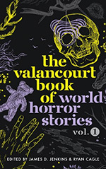 The Valancourt Book of World Horror Stories, Vol. 1