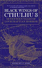 Black Wings of Cthulhu 3: 17 Tales of Lovecraftian Horror
