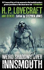 H. P. Lovecraft and Others:  Weird Shadows Over Innsmouth