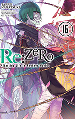 Re: Zero, Vol. 16: Starting Life in Another World