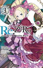 Re: Zero, Vol. 3: Starting Life in Another World