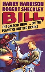 Bill, the Galactic Hero on the Planet of the Bottled Brains