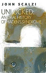 Unlocked:  An Oral History of Haden's Syndrome