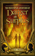 he Postutopian Adventures of Darger and Surplus