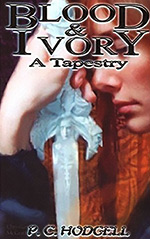 Blood and Ivory: A Tapestry: The Collected Tales of Jamethiel Priest's-Bane