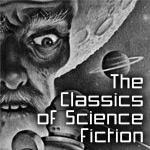 The Classics of Science Fiction
